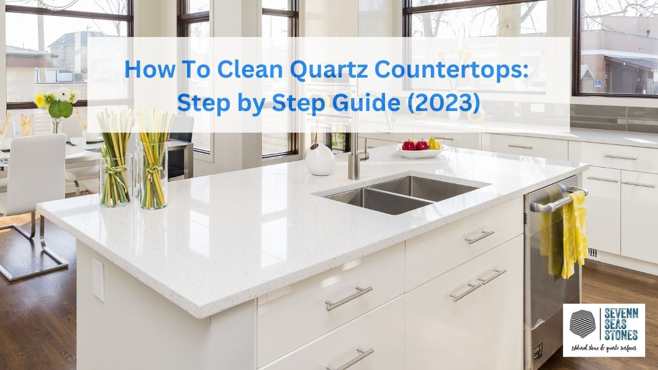 blog-How To Clean Quartz Countertops: Step by Step Guide (2023)